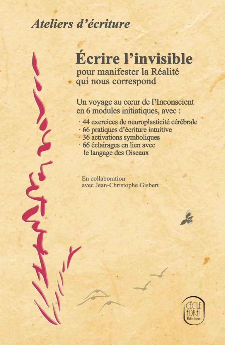Écrire l’invisible pour manifester la Réalité